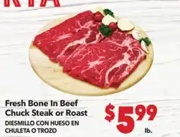 Vallarta Supermarkets Fresh Bone In Beef Chuck Steak or Roast/DIESMILLO CON HUESO EN CHULETA O TROZO offer