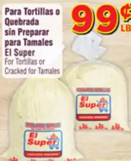El Super Fresh El Super For Tortillas or Cracked for Tamales offer