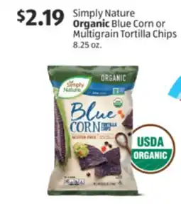 Aldi Simply Nature Organic Blue Corn or Multigrain Tortilla Chips offer