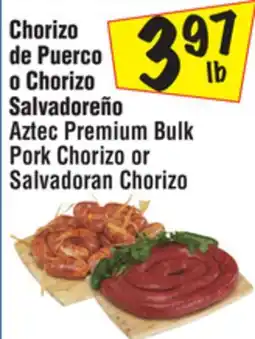 El Super Aztec Premium Bulk Pork Chorizo or Salvadoran Chorizo offer