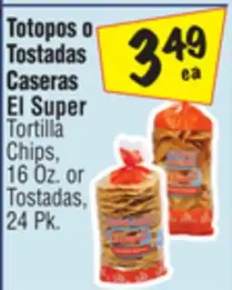 El Super Tortilla Chips, 16 oz. or Tostadas, 24 pk offer