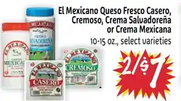 Foodmaxx El Mexicano Queso Fresco Casero, Cremoso, Crema Salvadoreña or Crema Mexicana offer