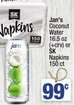 Super King Markets Jan's Coconut Water 16.5 oz or SK Napkins 150 ct offer