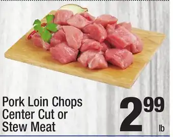 Super King Markets Pork Loin Chops Center Cut or Stew Meat offer