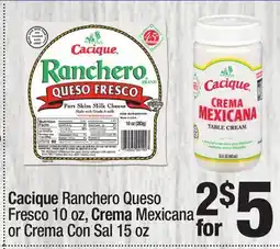 Super King Markets Cacique Ranchero Queso Fresco 10 oz, Crema Mexicana or Crema Con Sal 15 oz offer