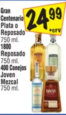 El Super Gran Centenario Plata o Reposado 750 ml. 1800 Reposado 750 ml. 400 Conejos J oven Mezcal 750 ml offer