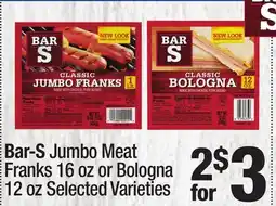 Super King Markets Bar-S Jumbo Meat Franks 16 oz or Bologna 12 oz offer