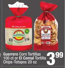 Super King Markets Guerrero Corn Tortillas 100 ct or El Comal Tortilla Chips-Totopos 20 oz offer