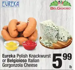 Super King Markets Eureka Polish Knackwurst or Belgioioso Italian Gorgonzola Cheese offer