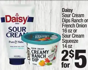Super King Markets Daisy Sour Cream Dips Ranch or French Onion 16 oz or Sour Cream Squeeze 14 oz offer