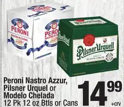 Super King Markets Peroni Nastro Azzur, Pilsner Urquel or Modelo Chelada 12 Pk oz Cans offer