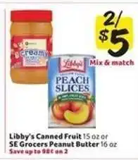 Winn Dixie Libby's Canned Fruit or SE Grocers Peanut Butter offer