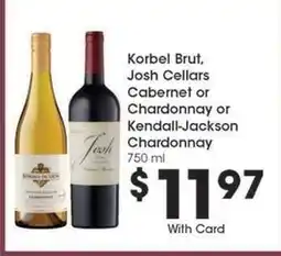 Kroger Korbel Brut, Josh Cellars Cabernet or Chardonnay or Kendall-Jackson Chardonnay offer