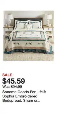 Kohl's Sonoma Goods For Life Sophia Embroidered Bedspread, Sham or Decorative Throw Pillow offer