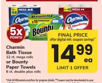 ACME Charmin Bath Tissue 12 ct. mega rolls or Bounty Paper Towels 6 ct. double plus rolls offer