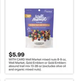 CVS Well Market mixed nuts 8-9 oz, Well Market, Gold Emblem or Gold Emblem abound trail mix 13-28 oz offer
