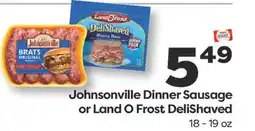 Weis Markets Johnsonville Dinner Sausage or Land O Frost DeliShaved offer