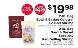 ShopRite Bowl & Basket Colossal EZ-Peel Shrimp / Bowl & Basket Specialty Red Grilling Shrimp offer