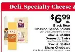 ShopRite Black Bear Classico Genoa Salami, Bowl & Basket Domestic Swiss, Bowl & Basket Sharp Cheddars offer