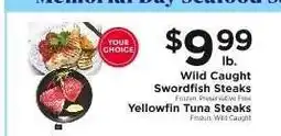ShopRite Wild Caught Swordfish Steaks / Yellowfin Tuna Steaks offer