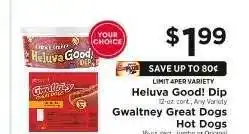 ShopRite Heluva Good! Dip / Gwaltney Great Dogs Hot Dogs offer