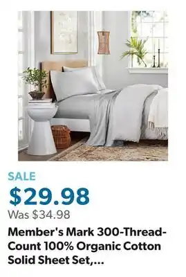 Sam's Club Member's Mark 300-Thread-Count 100% Organic Cotton Solid Sheet Set, Assorted Sizes offer