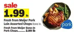 Meijer Fresh from Meijer Pork Loin Assorted Chops offer
