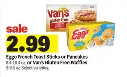 Meijer Eggo French Toast Sticks or Pancakes 8.4-16.4 oz. or Van's Gluten Free Waffles 9-9.5 oz offer
