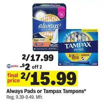 Meijer Always Pads or Tampax Tampons offer