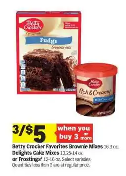 Meijer Betty Crocker Favorites Brownie Mixes, Delights Cake Mixes, or Frostings offer