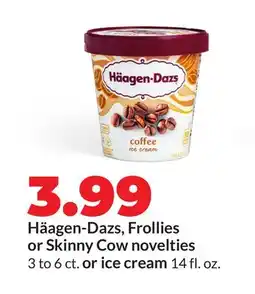 Hy-Vee Häagen-Dazs, Frollies or Skinny Cow novelties 3 to 6 ct. or ice cream 14 fl. oz offer