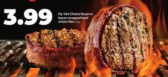 Hy-Vee Hy-Vee Choice Reserve bacon wrapped beef sirloin filet offer