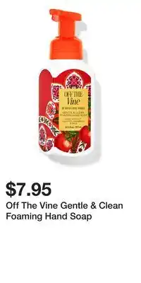 Bath & Body Works Off The Vine Gentle & Clean Foaming Hand Soap offer
