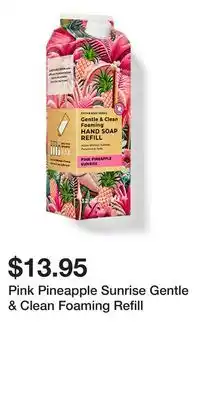 Bath & Body Works Pink Pineapple Sunrise Gentle & Clean Foaming Refill offer