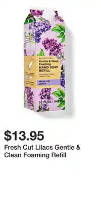 Bath & Body Works Fresh Cut Lilacs Gentle & Clean Foaming Refill offer