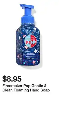 Bath & Body Works Firecracker Pop Gentle & Clean Foaming Hand Soap offer