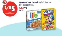 Family Dollar Quaker Cap'n Crunch 10.3-12.6 oz. or Life Cereal 13 oz offer