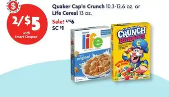 Family Dollar Quaker Cap'n Crunch 10.3-12.6 oz. or Life Cereal 13 oz offer