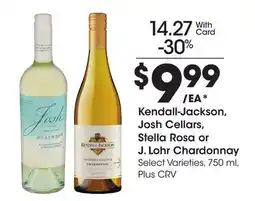 Ralphs Kendall-Jackson, Josh Cellars, Stella Rosa or J. Lohr Chardonnay offer