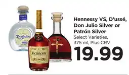 Food 4 Less Hennessy VS, D'ussé, Don Julio Silver or Patrón Silver offer