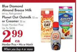Pavilions Blue Diamond Almond Breeze Milk 64 oz., Refrigerated Planet Oat Oatmilk 52 oz. or Creamer 32 oz offer