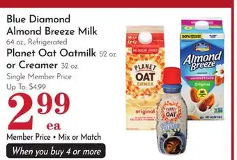 Pavilions Blue Diamond Almond Breeze Milk 64 oz., Refrigerated Planet Oat Oatmilk 52 oz. or Creamer 32 oz offer
