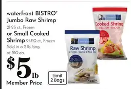 Pavilions waterfront BISTRO Jumbo Raw Shrimp 21-25 ct., Frozen or Small Cooked Shrimp 91-110 ct., Frozen offer