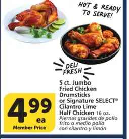 Vons 5 ct. Jumbo Fried Chicken Drumsticks or Signature SELECT Cilantro Lime Half Chicken 16 oz offer