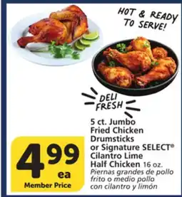 Albertsons 5 ct. Jumbo Fried Chicken Drumsticks or Signature SELECT Cilantro Lime Half Chicken 16 oz offer