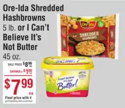 Smart & Final Ore-Ida Shredded Hashbrowns or I Can't Believe It's Not Butter offer