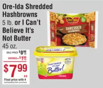 Smart & Final Ore-Ida Shredded Hashbrowns or I Can't Believe It's Not Butter offer