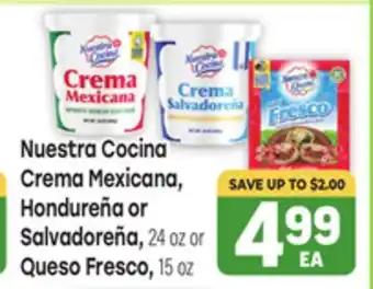 Tony’s Fresh Market Nuestra Cocina Crema Mexicana, Hondureña or Salvadoreña, 24 oz or Queso Fresco, 15 oz offer