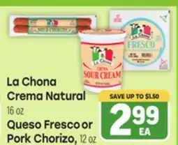 Tony’s Fresh Market La Chona Crema Natural 16 oz Queso Fresco or Pork Chorizo, 12 oz offer