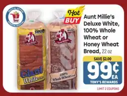 Tony’s Fresh Market Aunt Millie's Deluxe White,100% Whole Wheat or Honey Wheat Bread offer